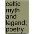 Celtic Myth And Legend; Poetry