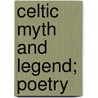 Celtic Myth And Legend; Poetry door Charles Squire