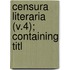 Censura Literaria (V.4); Containing Titl