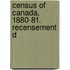 Census Of Canada, 1880-81. Recensement D
