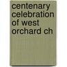 Centenary Celebration Of West Orchard Ch by Coventry West Orchard Chapel