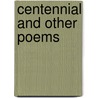 Centennial And Other Poems by Michael Pollard