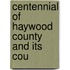 Centennial Of Haywood County And Its Cou