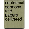 Centennial Sermons And Papers Delivered door Cumberland Presbyterian Assembly