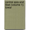 Central Asia And Tibet (Volume 1); Towar door Sven Anders Hedin
