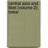 Central Asia And Tibet (Volume 2); Towar door Sven Anders Hedin
