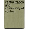 Centralization And Community Of Control door Robert Marion La Follette