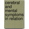 Cerebral And Mental Symptoms In Relation by James Christian Simpson