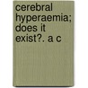 Cerebral Hyperaemia; Does It Exist?. A C by C.F. Buckley