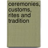 Ceremonies, Customs, Rites And Tradition door Hyam Isaacs