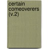 Certain Comeoverers (V.2) door Henry Howland Crapo
