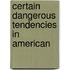 Certain Dangerous Tendencies In American