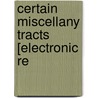 Certain Miscellany Tracts [Electronic Re door Thomas Browne