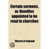 Certain Sermons, Or Homilies, Appointed
