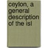 Ceylon, A General Description Of The Isl