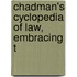 Chadman's Cyclopedia Of Law, Embracing T