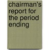 Chairman's Report For The Period Ending door United States. Commission