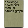 Challenge Shorthand Manual, Pitman-Graph door Malcolm Scougale