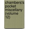 Chambers's Pocket Miscellany (Volume 12) door William Chambers
