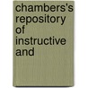 Chambers's Repository Of Instructive And by William Chambers