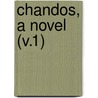 Chandos, A Novel (V.1) door Ouida