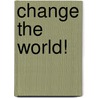 Change The World! door Michael Gold