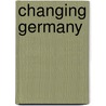 Changing Germany by Charles Tower