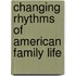 Changing Rhythms Of American Family Life