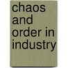 Chaos And Order In Industry door George Douglas Howard Cole