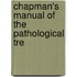 Chapman's Manual Of The Pathological Tre