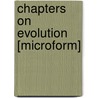 Chapters On Evolution [Microform] door Andrew Wilson