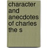 Character And Anecdotes Of Charles The S door Charles Barker