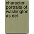 Character Portraits Of Washington As Del