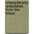 Characteristic Anecdotes From The Histor