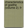Characteristics Of Goethe (Volume 2); Fr door Sarah Austin