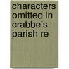 Characters Omitted In Crabbe's Parish Re door Alexander Balfour