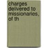 Charges Delivered To Missionaries, Of Th