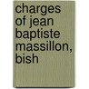 Charges Of Jean Baptiste Massillon, Bish door Jean-Baptiste Massillon