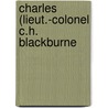 Charles (Lieut.-Colonel C.H. Blackburne door Lionel E. Blackburne