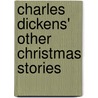 Charles Dickens' Other Christmas Stories door Charles Dickens