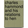 Charles Hammond And His Relations To Hen by William Henry Smith