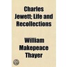Charles Jewett; Life And Recollections door William Makepeace Thayer