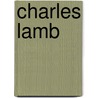 Charles Lamb by Edward Verrall Lucas