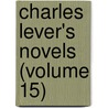 Charles Lever's Novels (Volume 15) door Charles James Lever