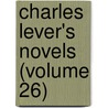Charles Lever's Novels (Volume 26) door Charles James Lever