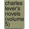 Charles Lever's Novels (Volume 5) by Charles James Lever