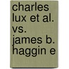 Charles Lux Et Al. Vs. James B. Haggin E by California Supreme Court