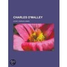 Charles O'Malley - Volume 1 door Charles James Lever