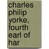 Charles Philip Yorke, Fourth Earl Of Har