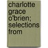 Charlotte Grace O'Brien; Selections From